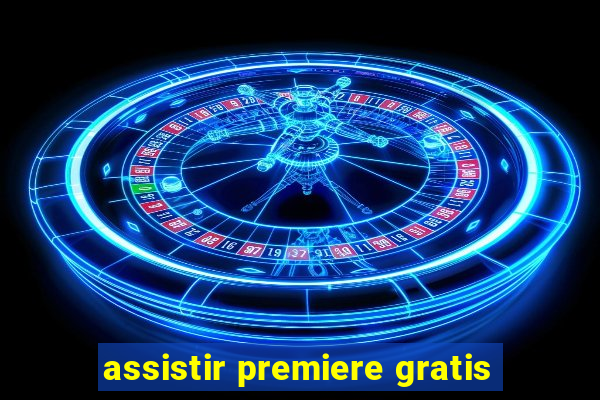 assistir premiere gratis